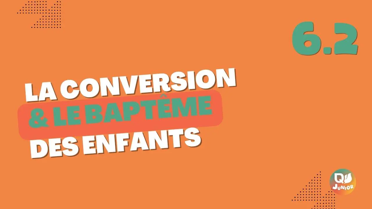 6.2 conversion enfants