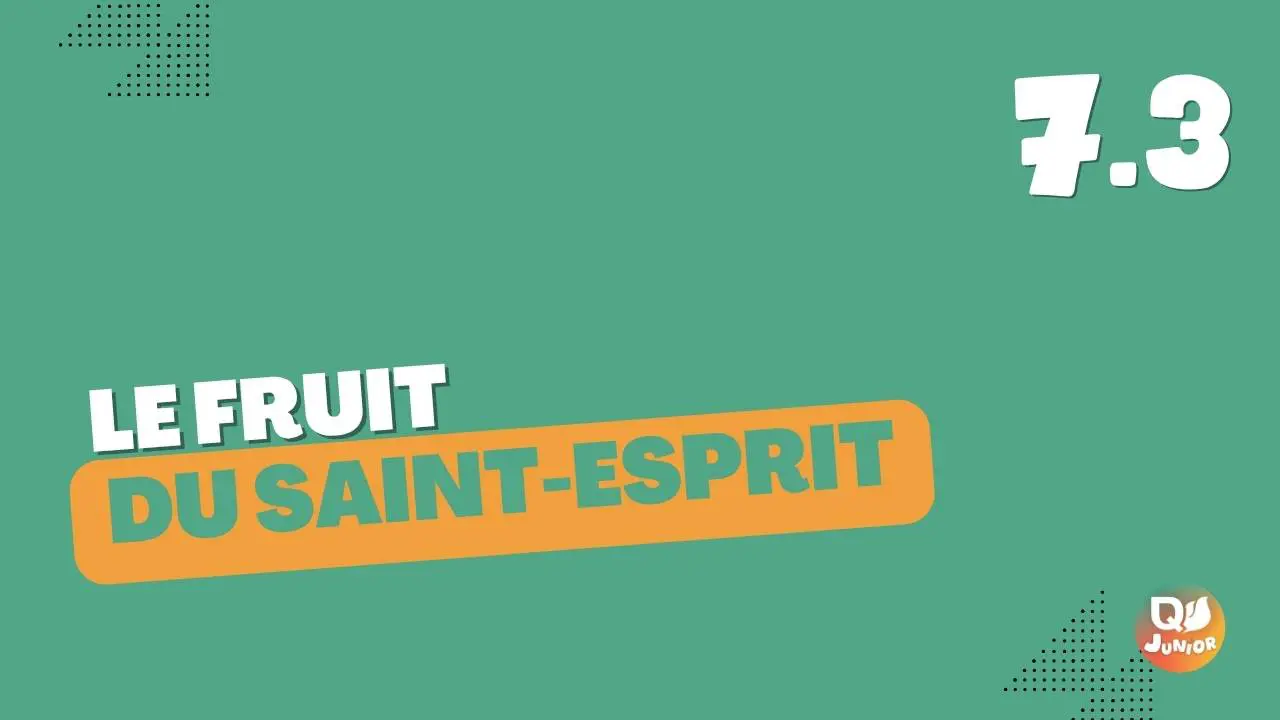 7.3 Fruit Saint-Esprit