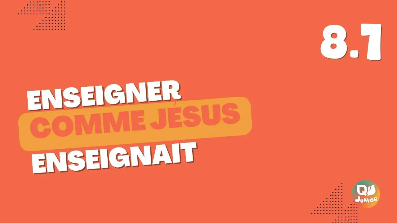 8.1 Enseigner comme Jesus